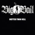 BIG BALL - HOTTER THAN HELL (Compact Disc)