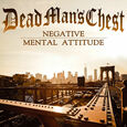 DEAD MAN'S CHEST - NEGATIVE MENTAL ATTITUDE (Compact Disc)