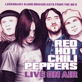 RED HOT CHILI PEPPERS - LIVE ON AIR (Compact Disc)