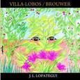 LOPATEGUI, JOSE LUIS - VILLA-LOBOS Y BROUWER (Compact Disc)