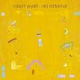 WYATT, ROBERT - OLD ROTTENHAT + CD (Disco Vinilo LP)