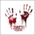 THAT'S OUTRAGEOUS - PSYCHO (Compact Disc)