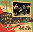 MOON, JOHNNY - I GOT THE DEVIL IN ME (Compact Disc)