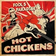 HOT CHICKENS - FOOLES PARADISE.. (Compact Disc)