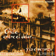 VARIOS ARTISTAS - CHILE - ENTRE EL DOLOR Y LA ESPERANZA (Compact Disc)
