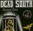 DEAD SOUTH - SERVED LIVE -HQ- (Disco Vinilo LP)
