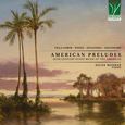 MANHAS, ALLAN - AMERICAN PRELUDES 20TH-CENTURY PIANO MUS (Compact Disc)