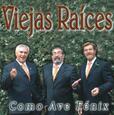 VIEJAS RAICES - COMO AVE FENIX (Compact Disc)