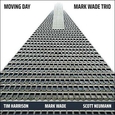 WADE, MARK - MOVING DAY (Compact Disc)