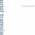 TRAMVIA, ORIOL - CAMÍ DELS DEGOTALLS (Compact Disc)