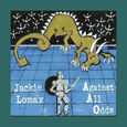 LOMAX, JACKIE - AGAINST ALL ODDS (Compact Disc)