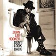 HOOKER, JOHN LEE - DON'T LOOK BACK (Compact Disc)