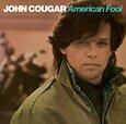 COUGAR, JOHN - AMERICAN FOOL (Compact Disc)
