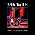 TAYLOR, ANDY - MAN'S A WOLF TO MAN (Compact Disc)