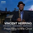 HERRING, VINCENT - PREACHING TO THE CHOIR (Compact Disc)