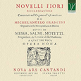 NOVA ARS CANTANDI  - MICHEL ANGELO GRANCINI: NOVELLI FIORI EC (Compact Disc)
