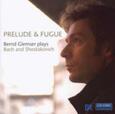 BACH & SCHOSTAKOWITSCH - PRAELUDIUM & FUGE (Compact Disc)