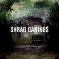 SHRAG - CANINES (Disco Vinilo LP)