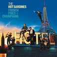 HOT SARDINES - FRENCH FRIES & CHAMPAGNE (Compact Disc)