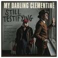 MY DARLING CLEMENTINE - STILL TESTIFYING (Compact Disc)