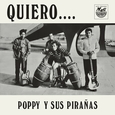 POPPY Y SUS PIRAÑAS - QUIERO.... -HQ- (Disco Vinilo LP)