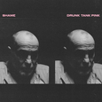SHAME - DRUNK TANK PINK (Disco Vinilo LP)