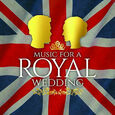 VARIOUS ARTISTS - MUSIC FOR A ROYAL WEDDING (Compact Disc)