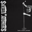 SWINGIN' UTTERS - HERE UNDER PROTEST (Disco Vinilo LP)