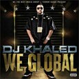 DJ KHALED - WE GLOBAL (Compact Disc)