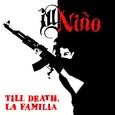 ILL NIÑO - TILL DEATH, LA FAMILIA (Compact Disc)