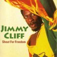 CLIFF, JIMMY - SHOUT FOR FREEDOM (Compact Disc)