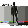 TOBYMAC - THIS IS NOT A TEST (Compact Disc)