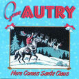 AUTRY, GENE - HERE COMES SANTA CLAUS (Compact Disc)