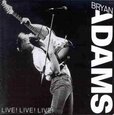 ADAMS, BRYAN - LIVE! LIVE! LIVE! (Compact Disc)