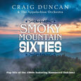 DUNCAN, CRAIG - SMOKY MOUNTAIN SIXTIES (Compact Disc)