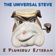 UNIVERSAL STEVE - E PLURIBUS ESTEBAN (Compact Disc)