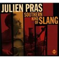 PRAS, JULIEN - SOUTHERN KING OF SLANG  (Compact Disc)