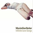 HECKER, MAXIMILIAN - INFINITE LOVE SONGS (Compact Disc)