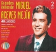 MEJIA, MIGUEL ACEVES - GRANDES EXITOS (Compact Disc)
