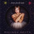 BRUCE, BELINDA - DREAM YOURSELF AWAKE (Compact Disc)