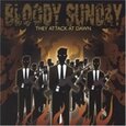 BLOODY SUNDAY - THEY ATTACK AT DAWN (Compact Disc)