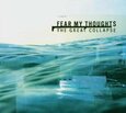 FEAR MY THOUGHTS - GREAT COLLAPSE (Compact Disc)
