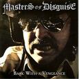 MASTERS OF DISGUISE - BACK WITH A VENGEANCE (Compact Disc)