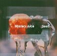 MYSTERY JUICE - SEED (Compact Disc)