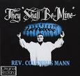 REV. COLUMBUS MANN - THEY SHALL BE MINE (Compact Disc)