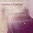 GOOD, MATTHEW - ARROWS OF DESIRE (Compact Disc)