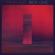 RA RA RIOT - BETA LOVE (Compact Disc)