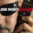 MOONEY, JOHN - ALL I WANT (Compact Disc)
