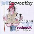 FOXWORTHY, JEFF - YOU MIGHT BE A REDNECK (Compact Disc)