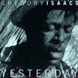 ISAACS, GREGORY - YESTERDAY (Compact Disc)